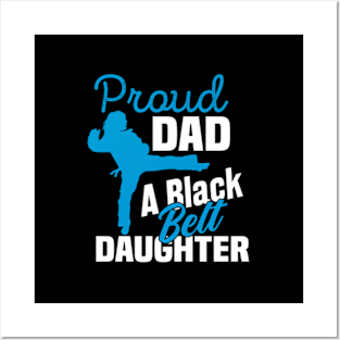 Proud Dad Black Belt Daughter Father'S Day Karate Dad Posters and Art